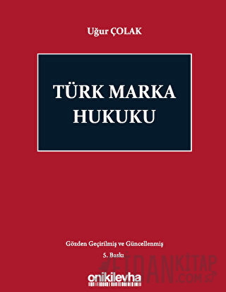 Türk Marka Hukuku (Ciltli) Uğur Çolak