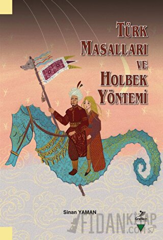 Türk Masalları ve Holbek Yöntemi Sinan Yaman