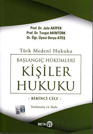 Türk Medeni Hukuku Başlangıç Hükümleri Kişiler Hukuku Cilt: 1 Jale G. 