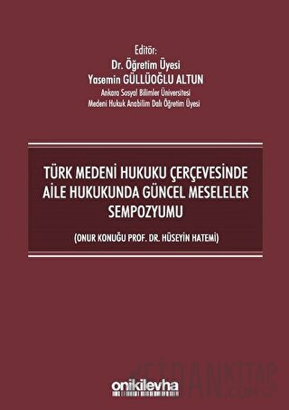 Türk Medeni Hukuku Çerçevesinde Aile Hukukunda Güncel Meseleler Sempoz