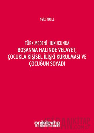 Türk Medeni Hukukunda Boşanma Halinde Velayet, Çocukla Kişisel İlişki 