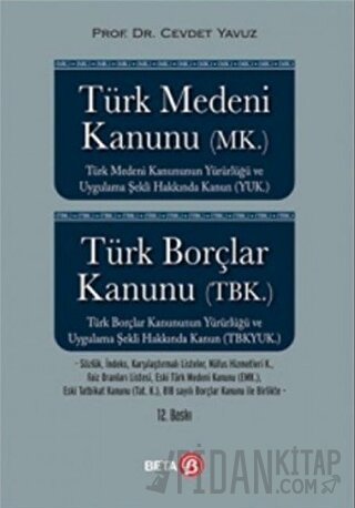 Türk Medeni Kanunu (MK) - Türk Borçlar Kanunu (TBK) (Ciltli) Cevdet Ya