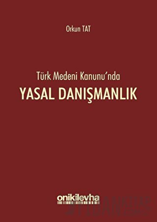 Türk Medeni Kanunu'nda Yasal Danışmanlık Orkun Tat