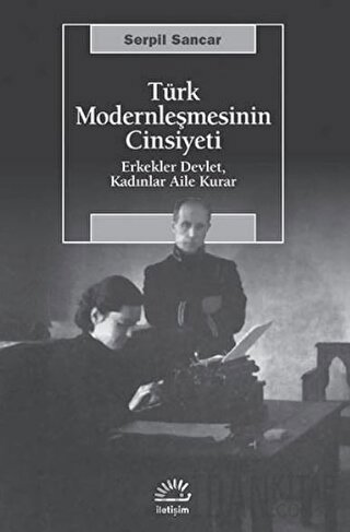 Türk Modernleşmesinin Cinsiyeti