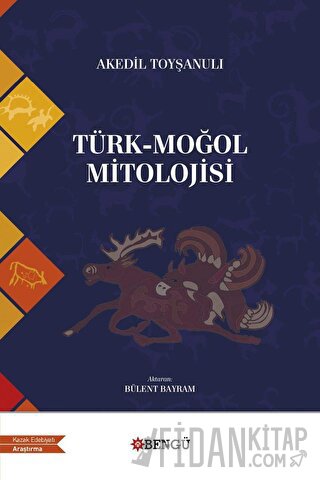 Türk - Moğol Mitolojisi Akedil Toyşanulı