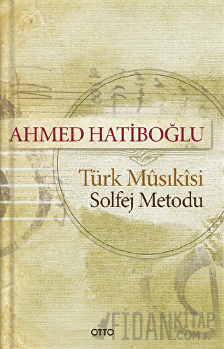 Türk Musikisi Solfej Metodu Ahmed Hatiboğlu