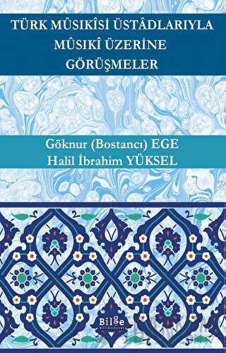 Türk Musıkisi Üstadlarıyla Musıki Üzerine Görüşmeler Göknur (Bostancı)