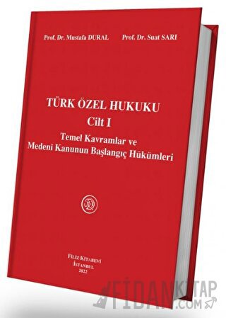 Türk Özel Hukuku Cilt I (Ciltli) Mustafa Dural