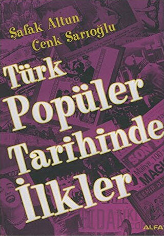 Türk Popüler Tarihinde İlkler Şafak Altun