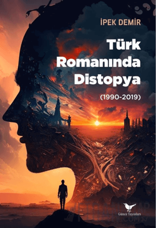 Türk Romanında Distopya (1990-2019) İpek Demir