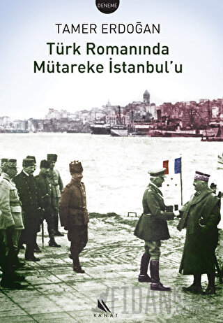 Türk Romanında Mütareke İstanbul’u Tamer Erdoğan