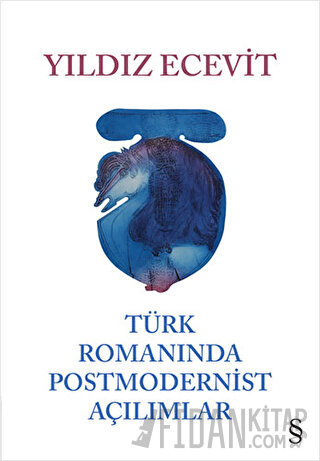 Türk Romanında Postmodernist Açılımlar (Ciltli)