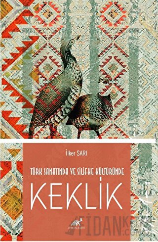 Türk Sanatında ve Silifke Kültüründe Keklik İlker Sarı