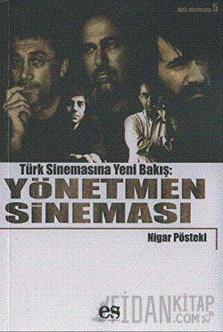 Türk Sinemasına Yeni Bir Bakış: Yönetmen Sineması Nigar Pösteki