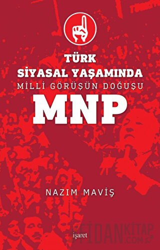 Türk Siyasal Yaşamında Milli Görüşün Doğuşu MNP Nazım Maviş