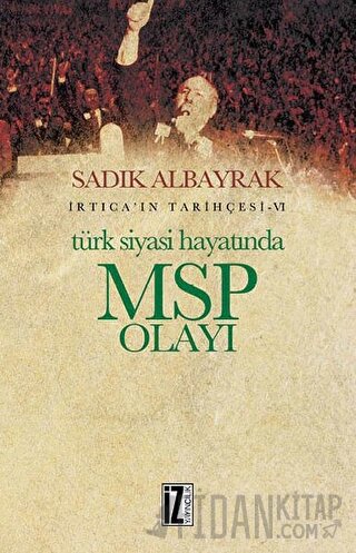 Türk Siyasi Hayatında MSP Olayı Sadık Albayrak