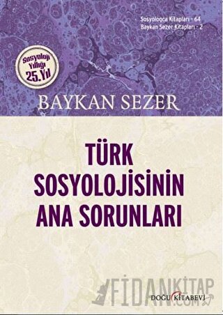 Türk Sosyolojisinin Ana Sorunları Baykan Sezer