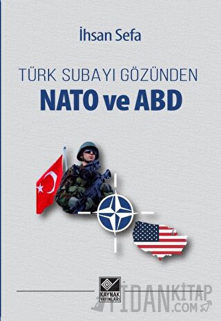 Türk Subayı Gözünden Nato ve ABD İhsan Sefa