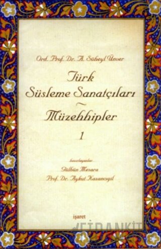 Türk Süsleme Sanatçıları Müzehhipler 1 A. Süheyl Ünver