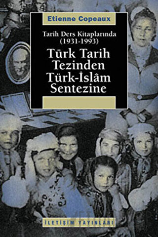 Türk Tarih Tezinden Türk-İslam Sentezine Etienne CopeauX