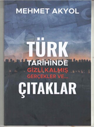 Türk tarihinde Gizli Kalmış Gerçekler ve… Çıtaklar Mehmet Akyol