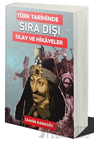 Türk Tarihinde Sıra Dışı Olaylar ve Hikayeler Tahsin Karagöz