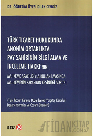 Türk Ticaret Hukukunda Anonim Ortaklıkta Pay Sahibinin Bilgi Alma ve İ
