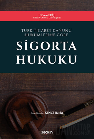 Türk Ticaret Kanunu Hükümlerine Göre Sigorta Hukuku (Ciltli)