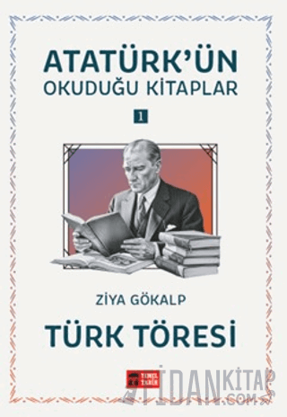 Türk Töresi - Atatürk'ün Okuduğu Kitaplar 1