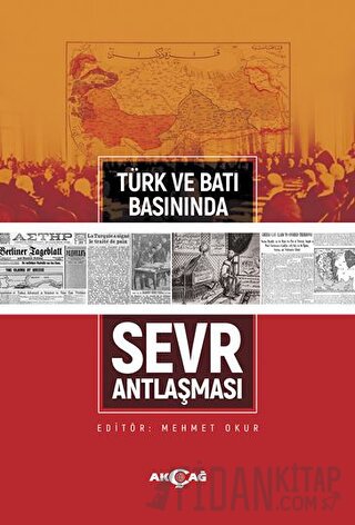 Türk ve Batı Basınında Sevr Antlaşması Kolektif