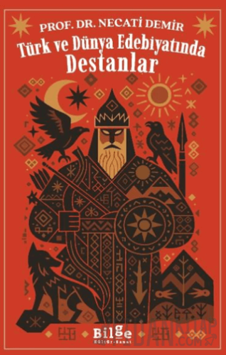 Türk ve Dünya Edebiyatında Destanlar Necati Demir