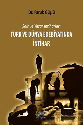Türk ve Dünya Edebiyatında İntihar Faruk Güçlü