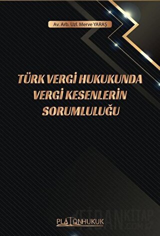 Türk Vergi Hukukunda Vergi Kesenlerin Sorumluluğu