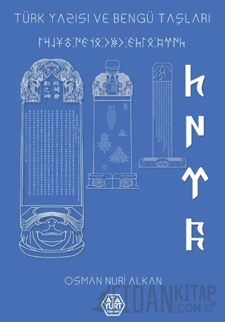 Türk Yazısı ve Bengü Taşları Osman Nuri Alkan
