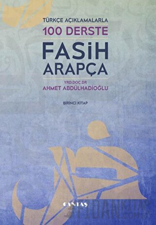 Türkçe Açıklamalarıyla 100 Derste Fasih Arapça 1. Kitap (Ciltli) Ahmet