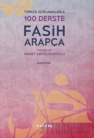 Türkçe Açıklamalarıyla 100 Derste Fasih Arapça 2. Kitap (Ciltli) Ahmet