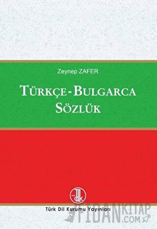 Türkçe - Bulgarca Sözlük (Ciltli) Zeynep Zafer
