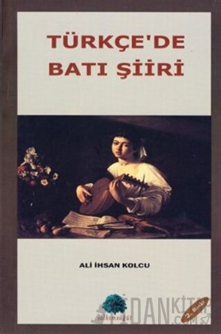 Türkçe’de Batı Şiiri Ali İhsan Kolcu