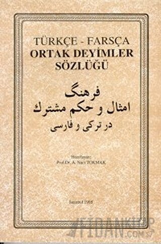 Türkçe Farsça Ortak Deyimler Sözlüğü A. Naci Tokmak
