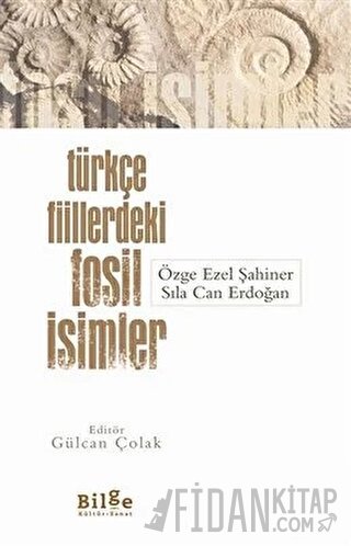 Türkçe Fiillerdeki Fosil İsimler Özge Ezel Şahiner