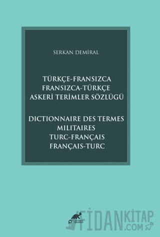 Türkçe-Fransızca Fransızca-Türkçe Askeri Terimler Sözlüğü