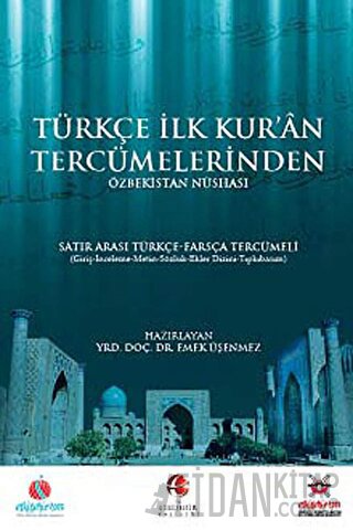 Türkçe İlk Kuran Tercümelerinden: Özbekistan Nüshası (Ciltli) Emek Üşe