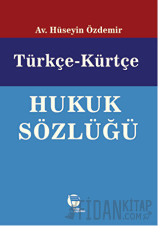 Türkçe-Kürtçe Hukuk Sözlüğü Hüseyin Özdemir
