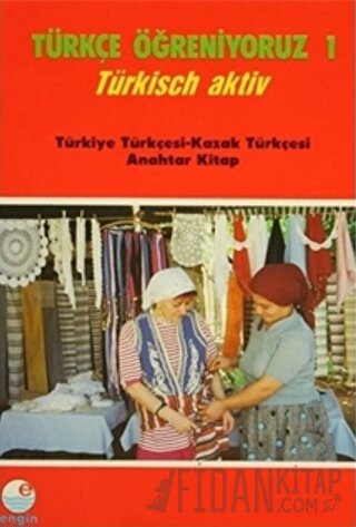 Türkçe Öğreniyoruz 1 Türkçe-Kazakça Anahtar Kitap