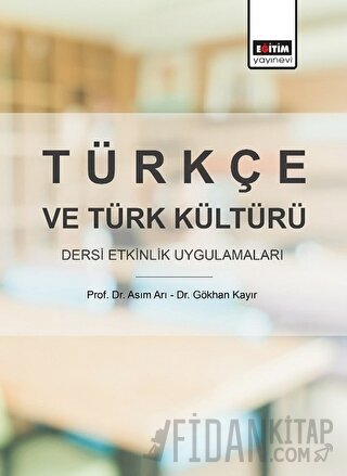 Türkçe ve Türk Kültürü Dersi Etkinlik Uygulamaları Asım Arı