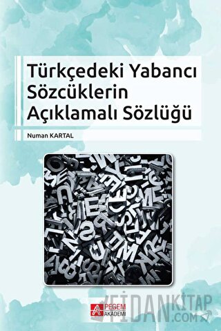 Türkçedeki Yabancı Sözcüklerin Açıklamalı Sözlüğü