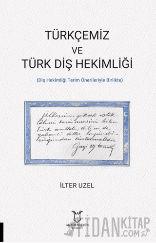 Türkçemiz ve Türk Diş Hekimliği (Diş Hekimliği Terim Önerileriyle Birlikte)