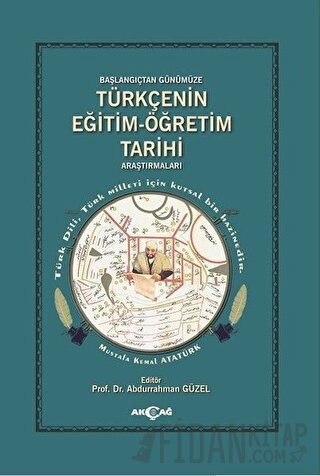 Türkçenin Eğitim - Öğretim Tarihi Araştırmaları (Ciltli) Abdurrahman G