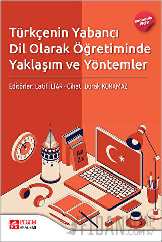 Türkçenin Yabancı Dil Olarak Öğretiminde Yaklaşım ve Yöntemler - (Ekon