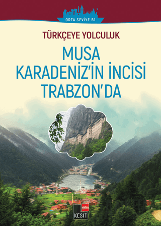 Türkçeye Yolculuk - Musa Karadeniz'in İncisi Trabzon’da (Orta seviye B1)